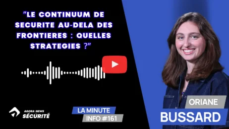 Le continuum de sécurité au-delà des frontières : quelles stratégies ? - La Minute Info #161