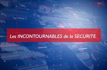 Les incontournables - Agora News Sécurité