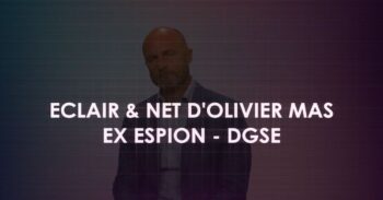 Olivier Mas, ex-espion – Eclair & Net - Agora News Sécurité