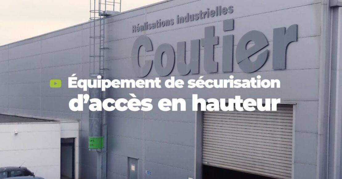 Coutier Industrie – Equipement de sécurisation d’accès en hauteur - Agora News Sécurité