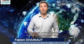 Mois européen Cyber – Parole à Fabien DHAINAUT – Caisse d’Épargne Hauts De France - Agora News Sécurité