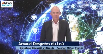 Mois européen Cyber – Parole à Arnaud DESGRÉES DU LOÛ – Auchan Retail France - Agora News Sécurité