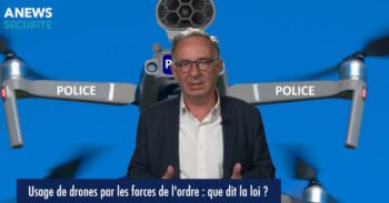 L’utilisation des drones dans les manifestations – Au Nom de la Loi - Agora News Sécurité