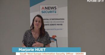 Retour sur Future of IT : Marjorie HUET, South West Europe Information Security Officer chez Dekra - Agora News Sécurité