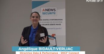 Retour sur Future of IT : Angélique BIDAULT, Chief Data & Performance Officer, SNCF CONNECT & TECH - Agora News Sécurité