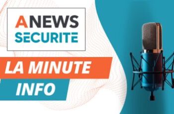 La Minute Info - Agora News Sécurité