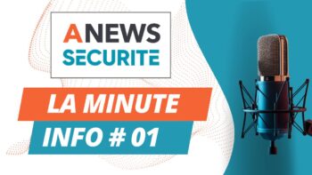 La Minute Info 01 - Agora News Sécurité