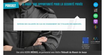 Reprise des salariés en cas de changement du titulaire des marchés – Le Droit, une opportunité pour la sécurité privée - Agora News Sécurité