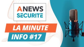 La Minute Info #17 - Agora News Sécurité