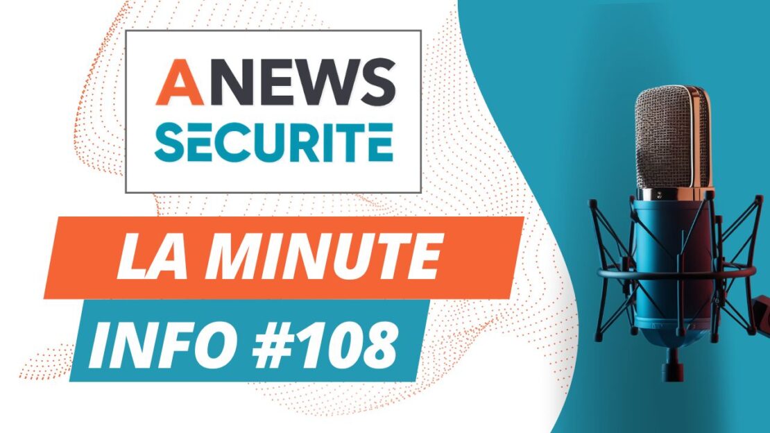 La Minute Info #108 - Agora News Sécurité