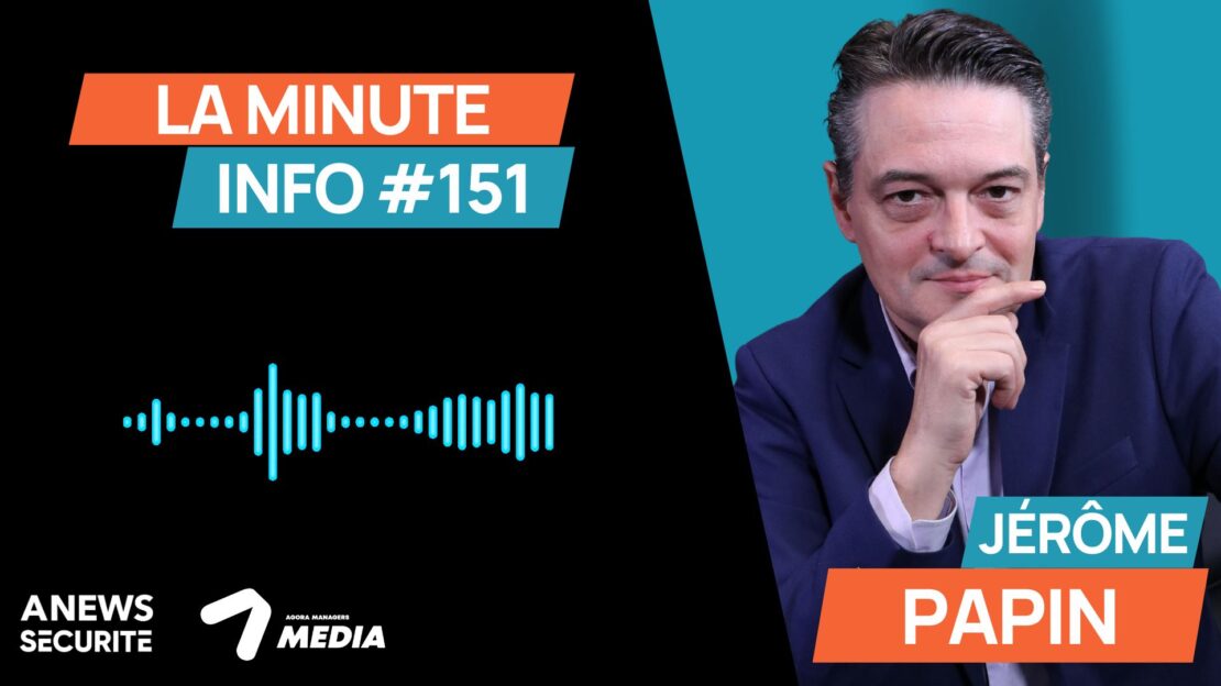 La Minute Info #151 - Agora News Sécurité