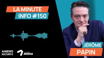 La Minute Info #150 - Agora News Sécurité